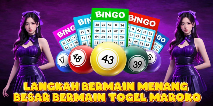 Langkah Bermain Menang Besar Bermain Togel Maroko